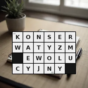 Hasło krzyżówkowe myśl polityczna która akceptuje powolne zmiany systemu politycznego lecz jest niechętna rewolucjom - konserwatyzm ewolucyjny – rozwiązanie, synonimy, podpowiedzi i definicje krzyżówkowe